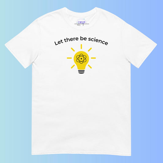 "Let There Be Science" White T-Shirt